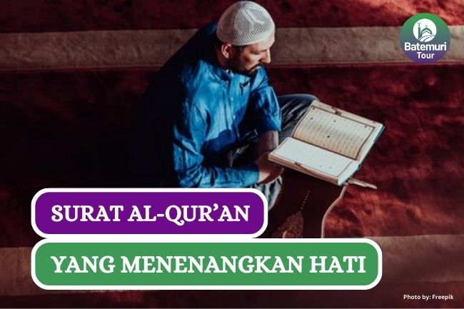 7 Surat dalam Al-Quran yang Menenangkan Hati saat Membacanya